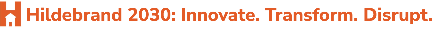 Hildebrand 2030: Innovate. Transform. Disrupt.